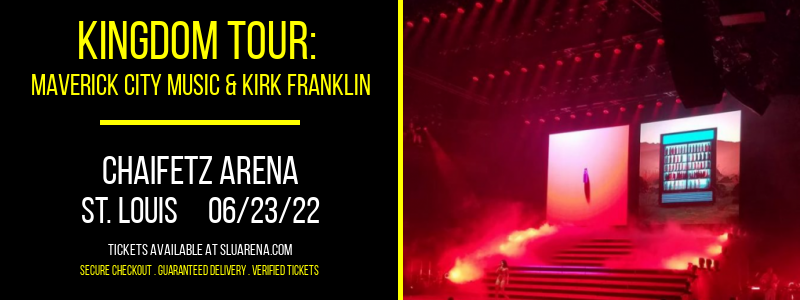Kingdom Tour: Maverick City Music & Kirk Franklin at Chaifetz Arena