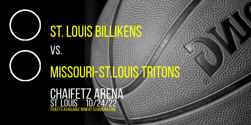 Exhibition: St. Louis Billikens vs. Missouri St. Louis Tritons at Chaifetz Arena tickets Exhibition: St. Louis Billikens vs. Missouri St. Louis Tritons at Chaifetz Arena