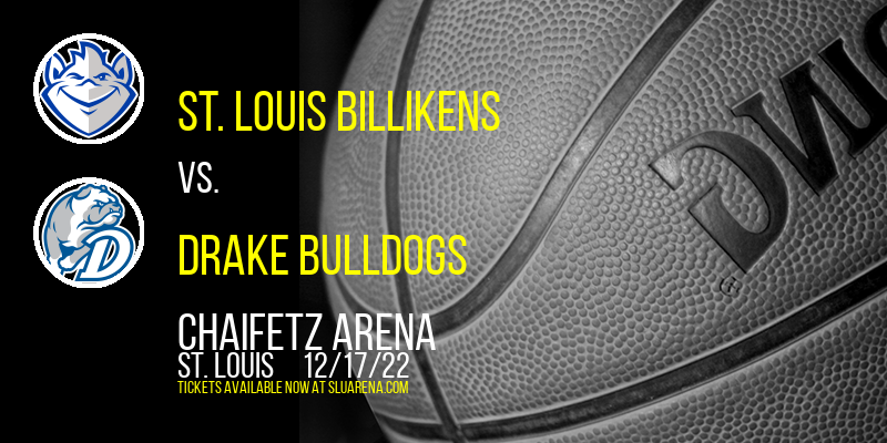 St. Louis Billikens vs. Drake Bulldogs at Chaifetz Arena
