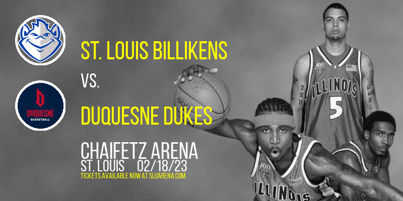 St. Louis Billikens vs. Duquesne Dukes at Chaifetz Arena