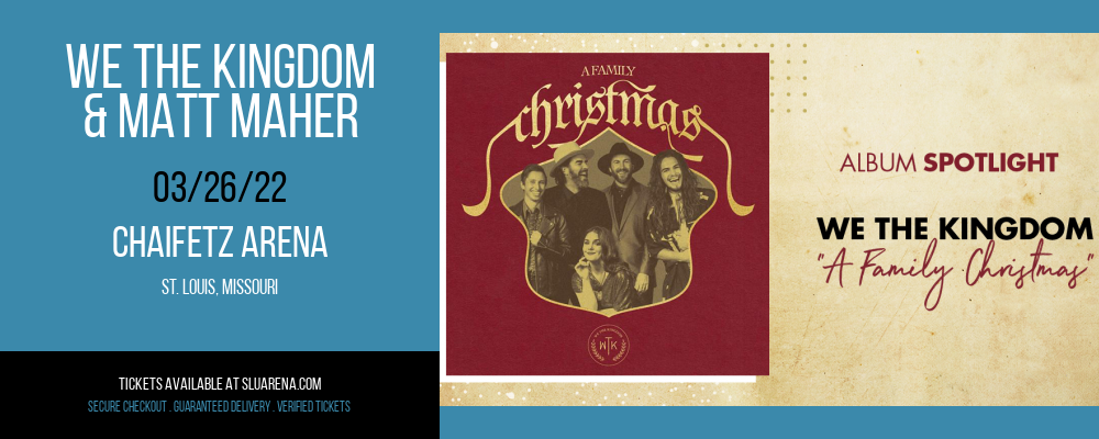 We The Kingdom & Matt Maher at Chaifetz Arena tickets We The Kingdom & Matt Maher at Chaifetz Arena