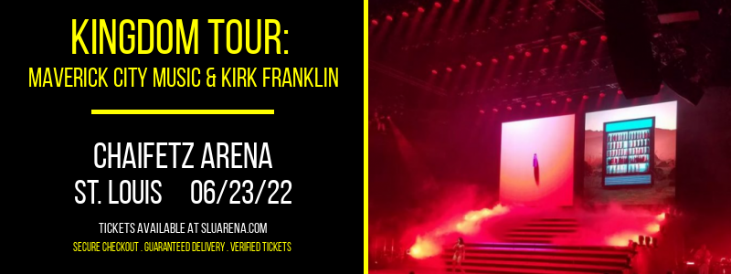 Kingdom Tour: Maverick City Music & Kirk Franklin at Chaifetz Arena tickets Kingdom Tour: Maverick City Music & Kirk Franklin at Chaifetz Arena