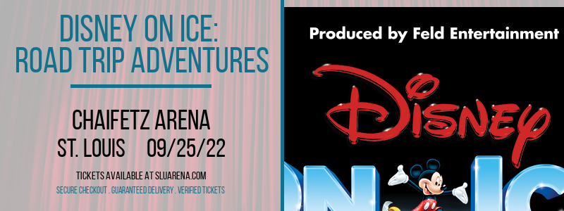 Disney On Ice: Road Trip Adventures at Chaifetz Arena tickets Disney On Ice: Road Trip Adventures at Chaifetz Arena