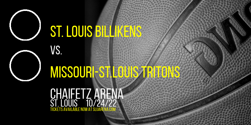 Exhibition: St. Louis Billikens vs. Missouri St. Louis Tritons at Chaifetz Arena