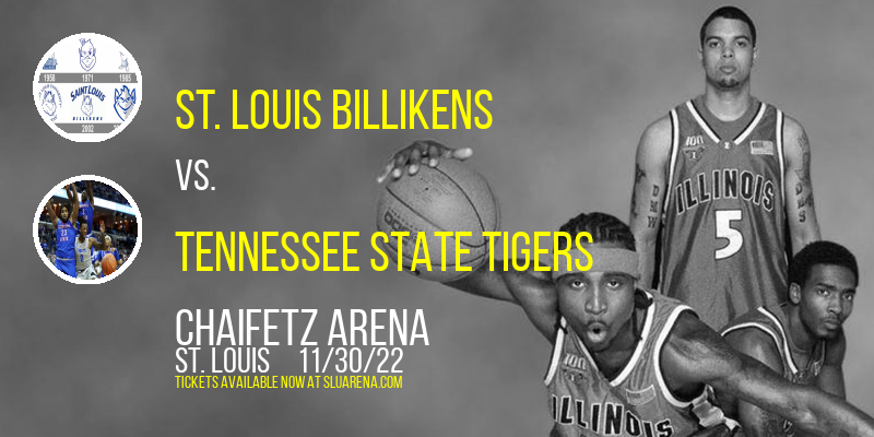 St. Louis Billikens vs. Tennessee State Tigers at Chaifetz Arena tickets St. Louis Billikens vs. Tennessee State Tigers at Chaifetz Arena