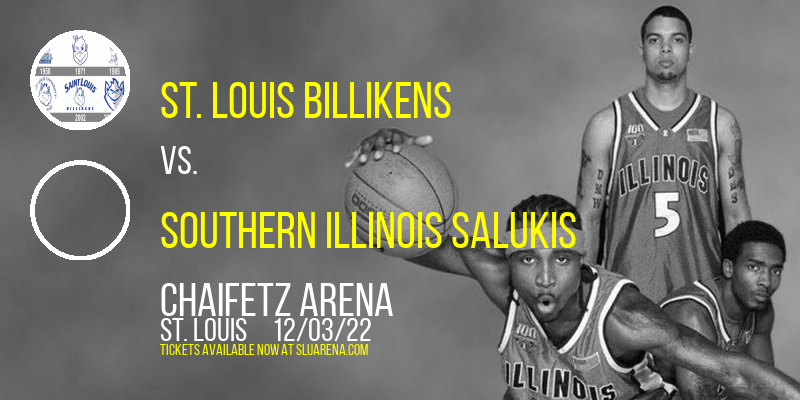St. Louis Billikens vs. Southern Illinois Salukis at Chaifetz Arena tickets St. Louis Billikens vs. Southern Illinois Salukis at Chaifetz Arena