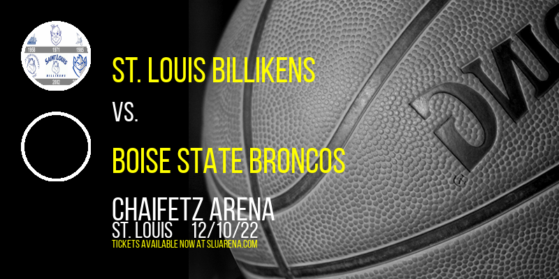 St. Louis Billikens vs. Boise State Broncos at Chaifetz Arena tickets St. Louis Billikens vs. Boise State Broncos at Chaifetz Arena