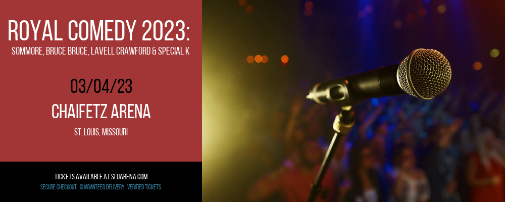 Royal Comedy 2023: Sommore, Bruce Bruce, Lavell Crawford & Special K at Chaifetz Arena tickets Royal Comedy 2023: Sommore, Bruce Bruce, Lavell Crawford & Special K at Chaifetz Arena