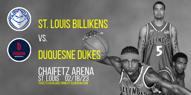 St. Louis Billikens vs. Duquesne Dukes at Chaifetz Arena tickets St. Louis Billikens vs. Duquesne Dukes at Chaifetz Arena