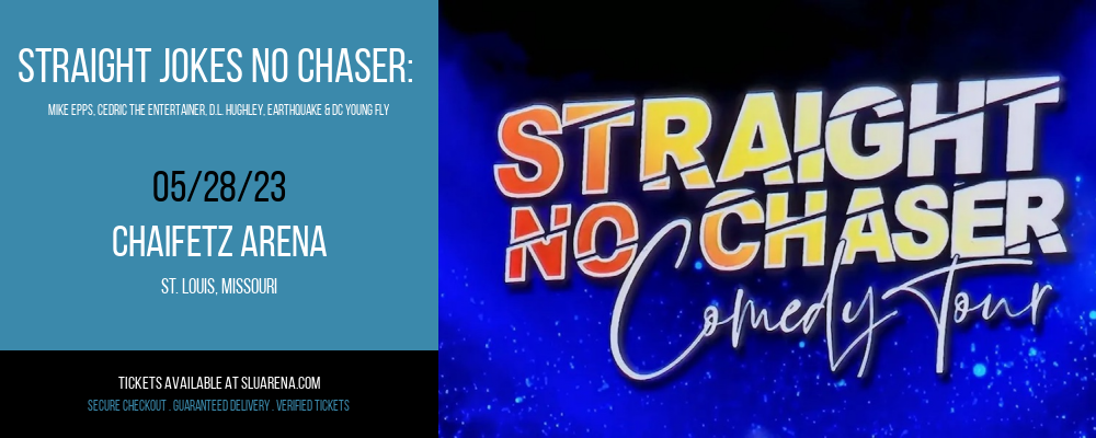Straight Jokes No Chaser: Mike Epps, Cedric The Entertainer, D.L. Hughley, Earthquake & DC Young Fly at Chaifetz Arena tickets Straight Jokes No Chaser: Mike Epps, Cedric The Entertainer, D.L. Hughley, Earthquake & DC Young Fly at Chaifetz Arena
