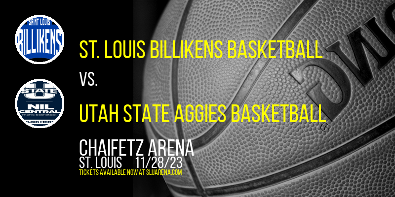 St. Louis Billikens Basketball vs. Utah State Aggies Basketball at Chaifetz Arena