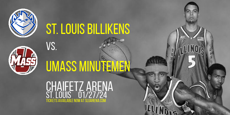 St. Louis Billikens vs. UMass Minutemen at Chaifetz Arena