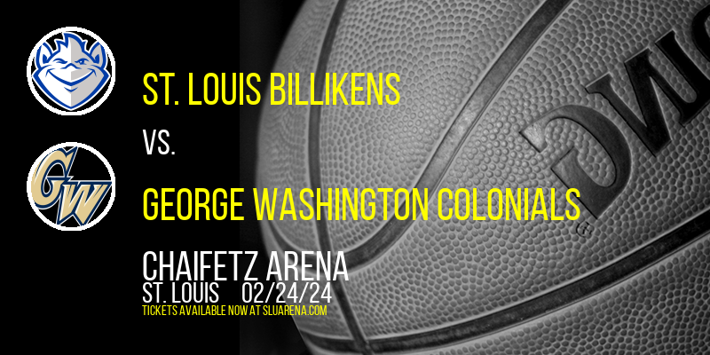 St. Louis Billikens vs. George Washington Colonials at Chaifetz Arena