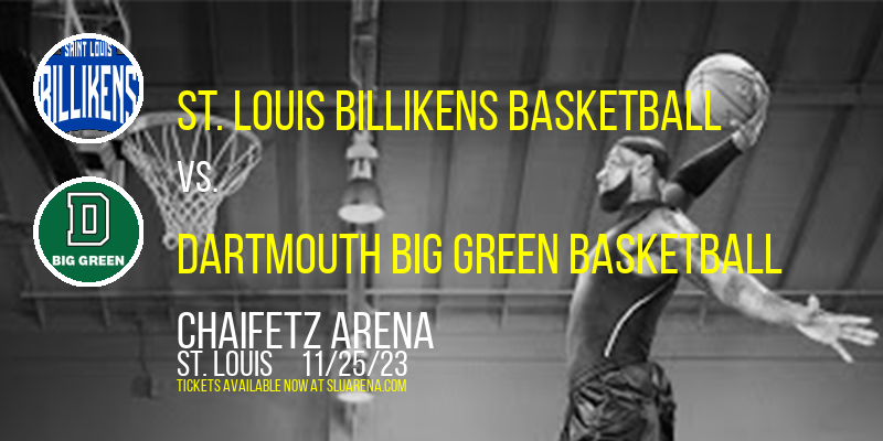 St. Louis Billikens Basketball vs. Dartmouth Big Green Basketball at Chaifetz Arena