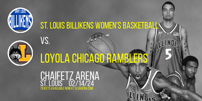 St. Louis Billikens Women's Basketball vs. Loyola Chicago Ramblers at Chaifetz Arena