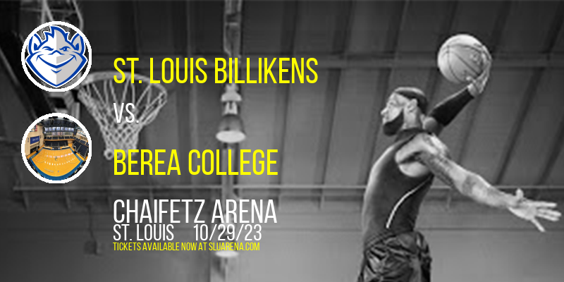 St. Louis Billikens vs. Berea College at Chaifetz Arena