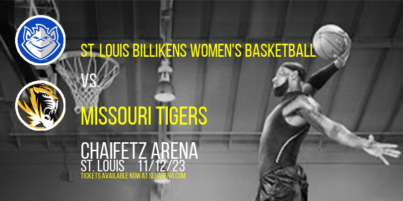 St. Louis Billikens Women's Basketball vs. Missouri Tigers at Chaifetz Arena