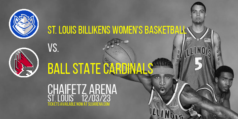 St. Louis Billikens Women's Basketball vs. Ball State Cardinals at Chaifetz Arena