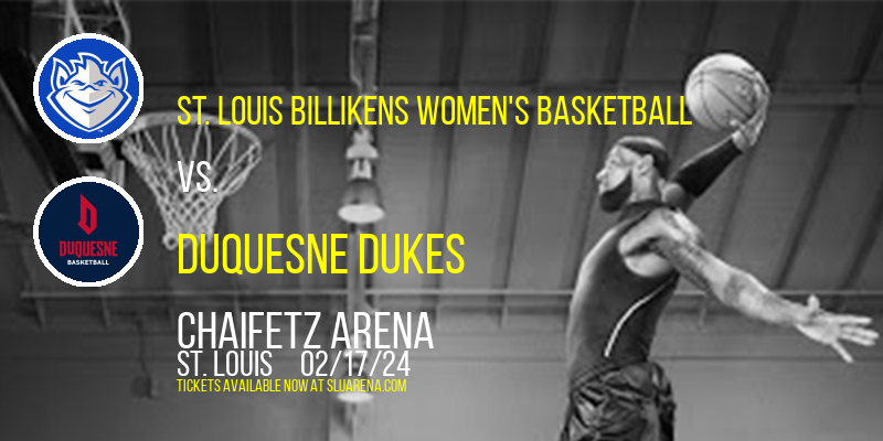 St. Louis Billikens Women's Basketball vs. Duquesne Dukes at Chaifetz Arena