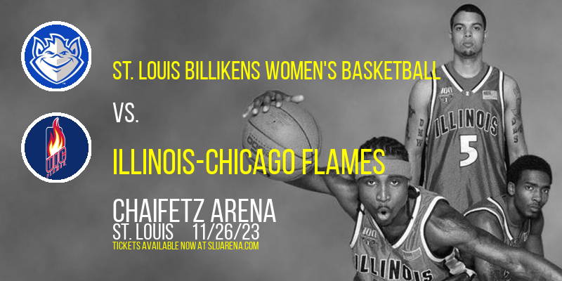 St. Louis Billikens Women's Basketball vs. Illinois-Chicago Flames at Chaifetz Arena